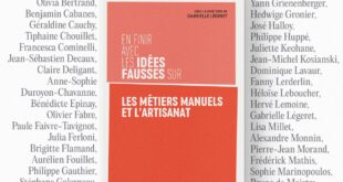 EN FINIR AVEC LES IDÉES FAUSSES SUR LES MÉTIERS MANUELS ET L’ARTISANAT